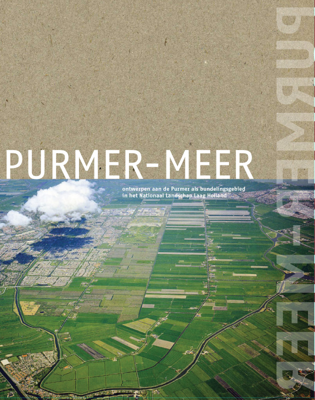 Purmer-Meer: ontwerpen aan de Purmer als bundelingsgebied in het Nationaal Landschap Laag Holland